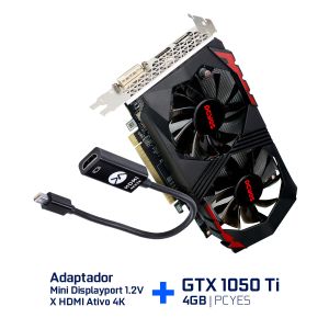 KIT PROMOCIONAL GTX 1050 TI 4GB GDDR5 128 BITS + ADAPTADOR MINI DISPLAYPORT1.2V  X HDMI ATIVO 4K 20CM